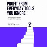 Profit From Everyday Tools You Ignore