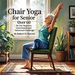 Chair Yoga For Senior: Over 60