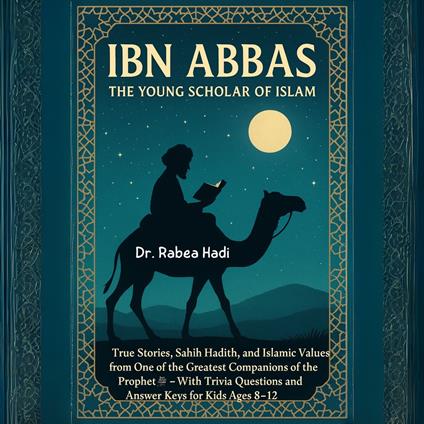 Ibn Abbas: The Young Scholar of Islam