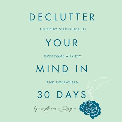 Declutter Your Mind in 30 Days