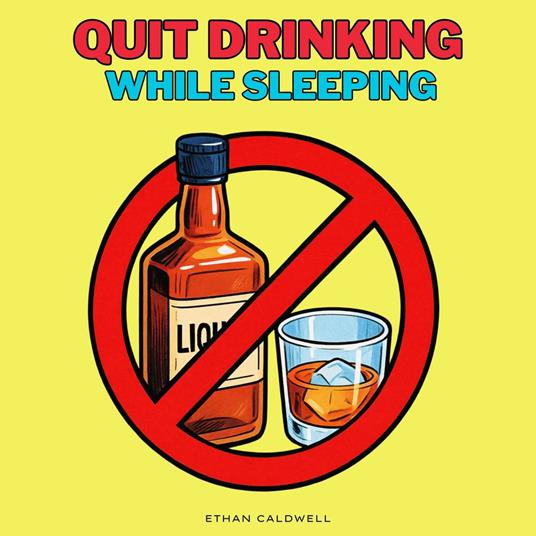 Quit Drinking While Sleeping