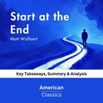 Start at the End by Matt Wallaert