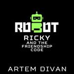 Robot Ricky and the Friendship Code