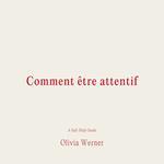 Comment e^tre attentif