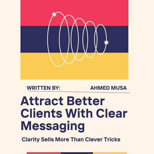 Attract Better Clients With Clear Messaging