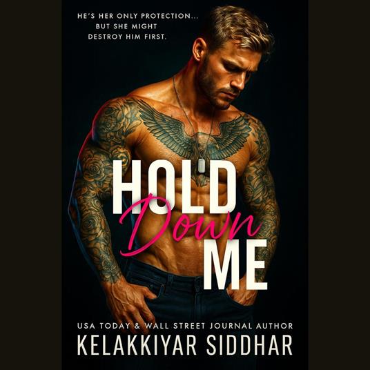 Hold Me Down: He’s Her Only Protection but She Might Destroy Him First