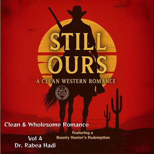 Still Ours: A Clean Western Romance Featuring a Bounty Hunter’s Redemption