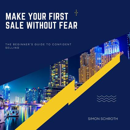Make Your First Sale Without Fear