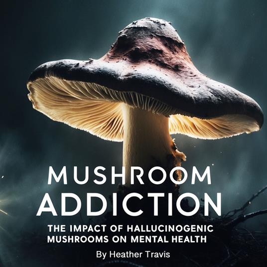 Mushroom Addiction