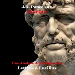 J.D. Ponce sur Sénèque : Une Analyse Académique des Lettres à Lucilius