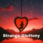 Strange Gluttony