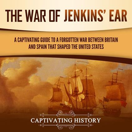 War of Jenkins’ Ear, The