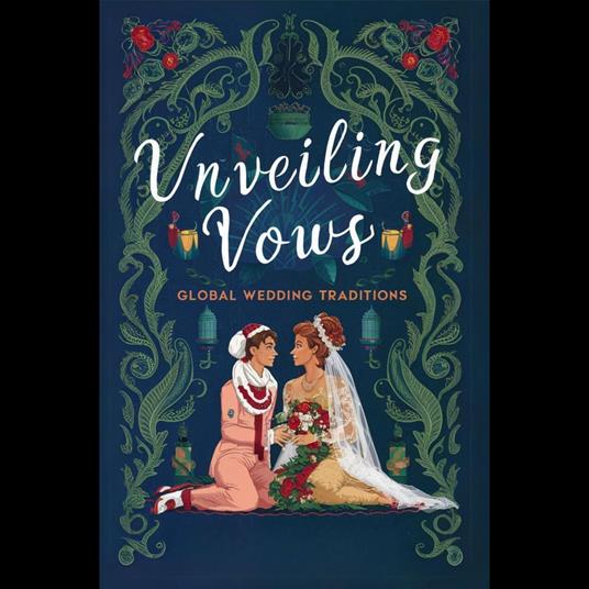 Unveiling Vows: Global Wedding Traditions