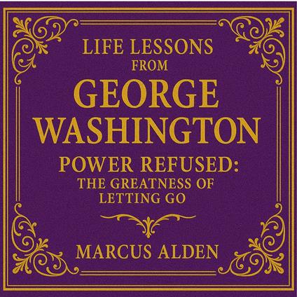 Life Lessons from George Washington