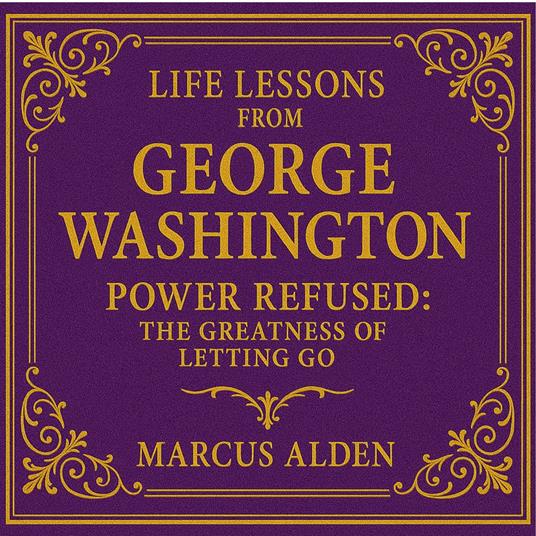 Life Lessons from George Washington