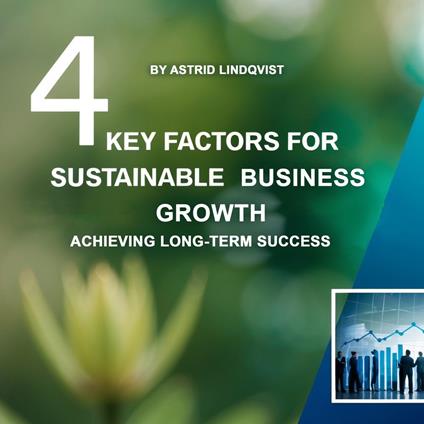 4 Key Factors for Sustainable Business Growth
