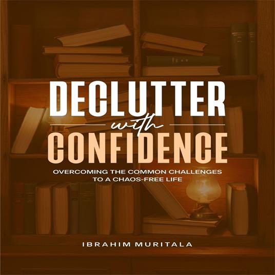 Declutter with Confidence