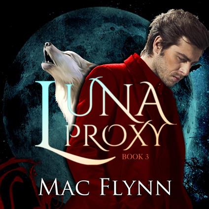 Luna Proxy #3 (Werewolf Shifter Romance)
