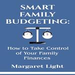 Smart Family Budgeting: How to Take Control of Your Family Finances