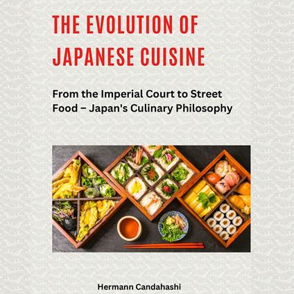 Evolution of Japanese Cuisine, The