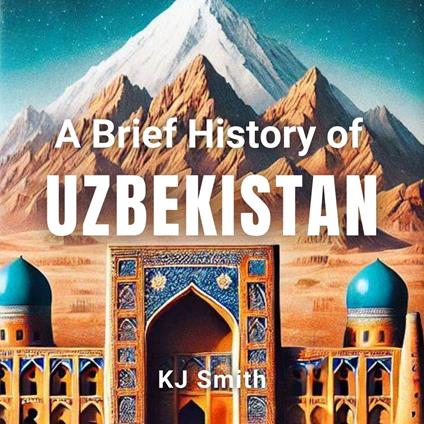 Brief History of Uzbekistan, A