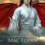 Learning a Magic: The Dragon God's Wife Book 4 (Dragon Shifter Romance)
