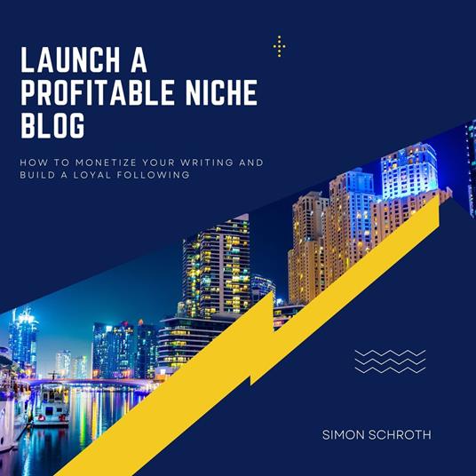 Launch a Profitable Niche Blog