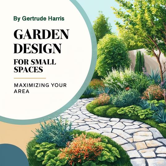Garden Design for Small Spaces