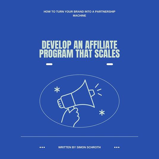 Develop an Affiliate Program That Scales