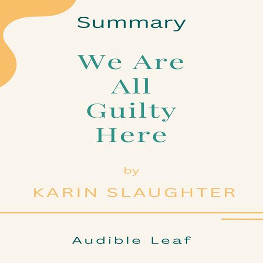We Are All Guilty Here by Karin Slaughter Audiobook Summary