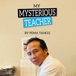 My Mysterious Teacher