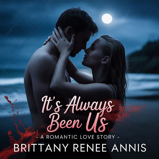 It's Always Been Us - A romantic love story