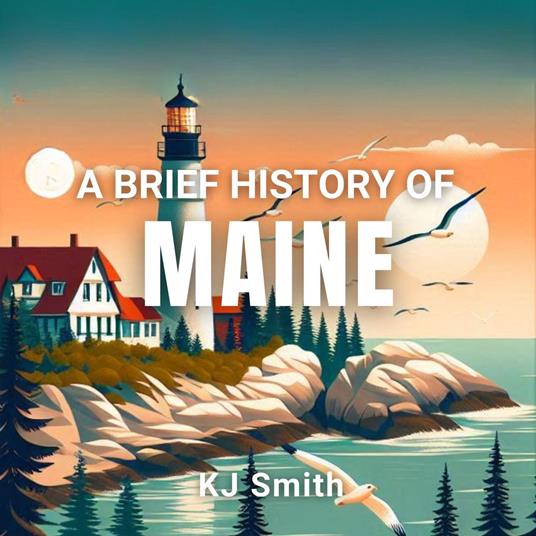 Brief History of Maine, A