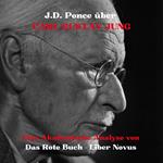 J.D. Ponce über Carl Gustav Jung: Eine Akademische Analyse von Das Rote Buch - Liber Novus