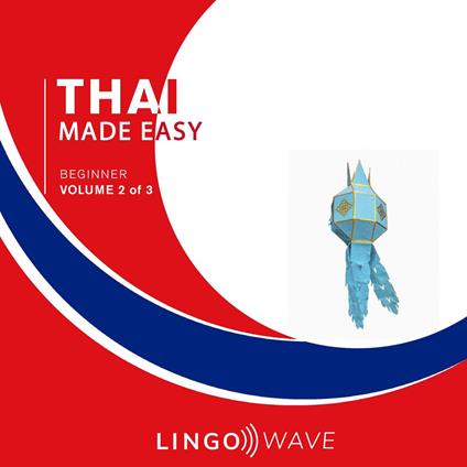 Thai Made Easy - Beginner - Volume 2 of 3