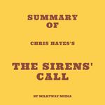 Summary of Chris Hayes's The Sirens' Call