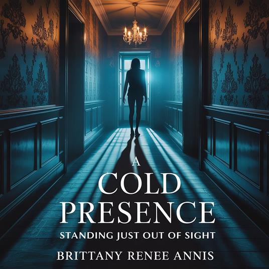 cold presence standing just out of sight, A