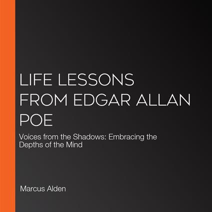 Life Lessons from Edgar Allan Poe
