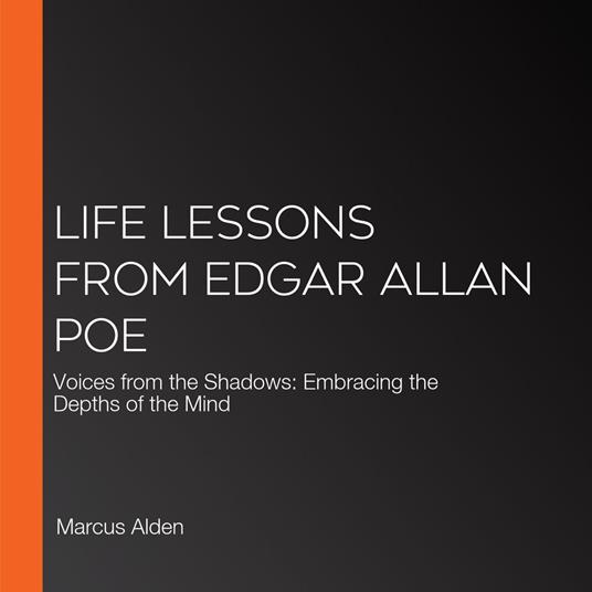 Life Lessons from Edgar Allan Poe