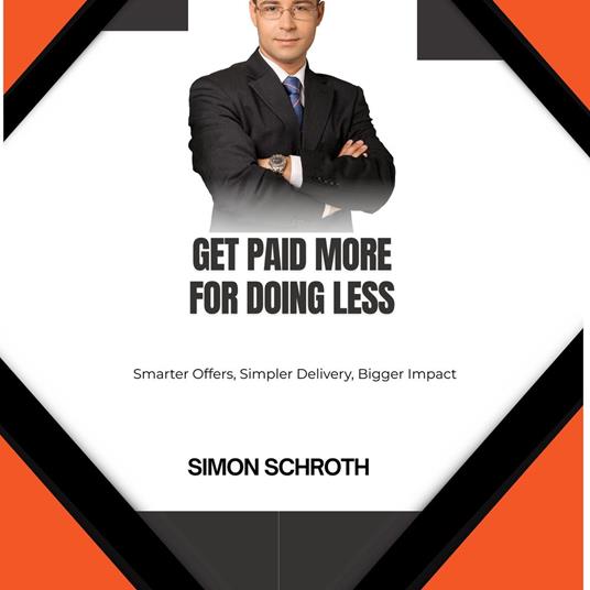 Get Paid More for Doing Less