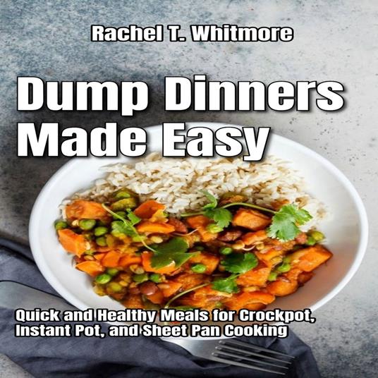 Dump Dinners Made Easy