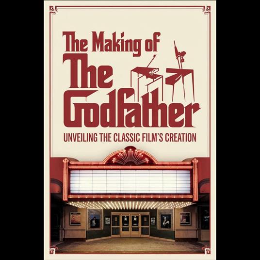 Making of 'The Godfather', The: Unveiling the Classic Film's Creation