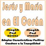 Jesús y María en El Corán