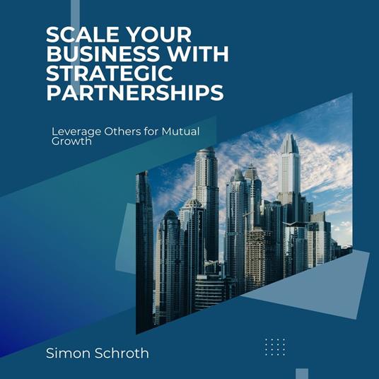 Scale Your Business with Strategic Partnerships