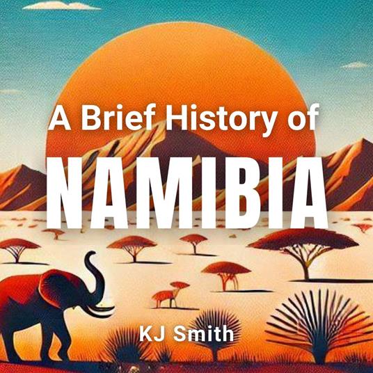 Brief History of Namibia, A