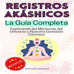 Registros Akáshicos, la Guía Completa
