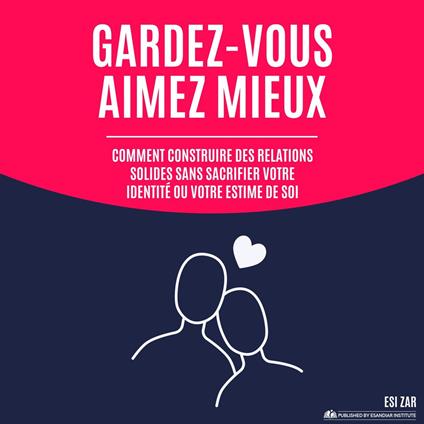 Gardez-vous, aimez mieux