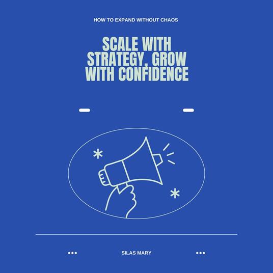 Scale with Strategy, Grow with Confidence