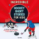 Incredible Hockey Short Stories for Kids