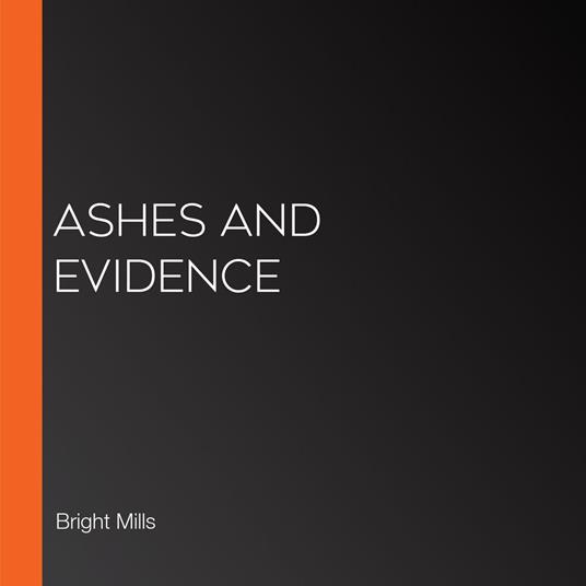 Ashes and Evidence